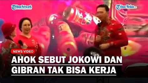 Heboh Video Ahok Sebut Jokowi Dan Gibran Tak Bisa Kerja Tkn Prabowo