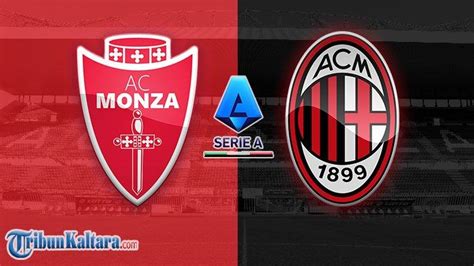 Link Live Streaming Ac Monza Vs Ac Milan Di Liga Italia Derby