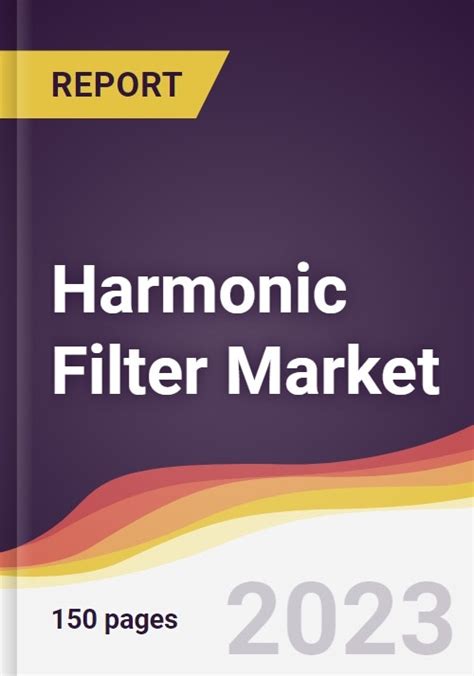 Harmonic Filter Market Report Trends Forecast And Competitive