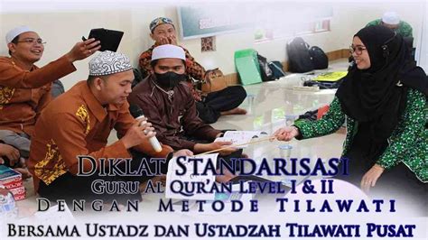 Live Diklat Standarisasi Guru Al Qur An Level I Ii Metode