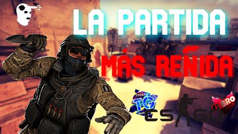 LA PARTIDA COMPETITIVA MÁS REÑIDA Counter Strike Global Offensive