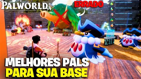 Guia Definitivo De Melhores Pals Para Base No Palworld Youtube