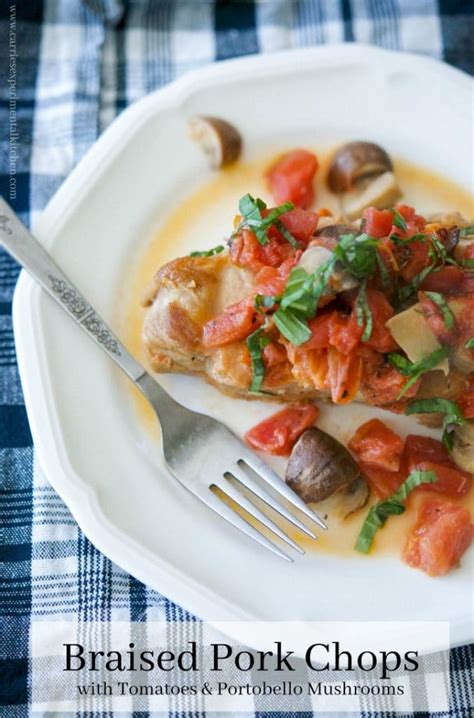 Braised Pork Chops With Tomatoes Portobello Mushrooms Carries