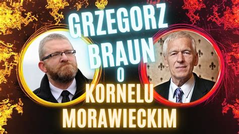 Grzegorz Brun O Kornelu Morawieckim Czy Solidarno Walcz Ca To