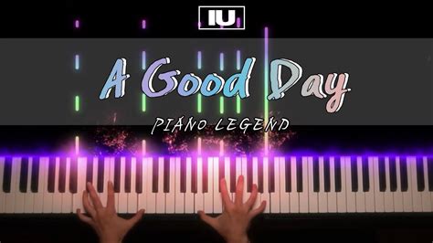 Iu A Good Day Piano Cover By Piano Legend Youtube