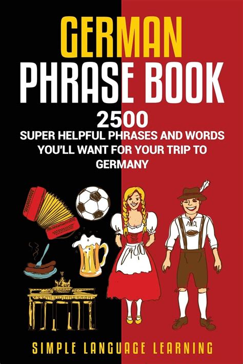 German Phrasebook 2500 Super Helpful Phrases And Words Youll Want For