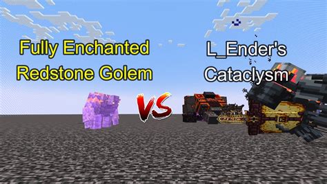 Fully Enchanted Redstone Golem Vs L Ender S Cataclysm Minecraft Mob