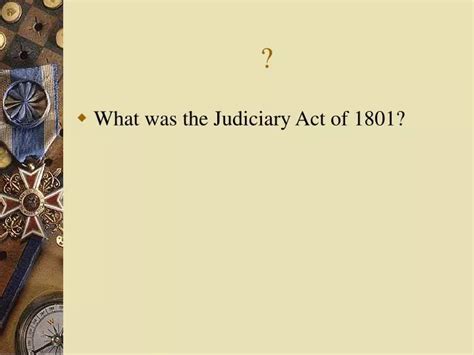 PPT What Was The Judiciary Act Of 1801 PowerPoint Presentation Free