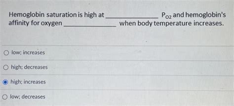 Solved Hemoglobin Saturation Is High At Affinity For Oxygen Chegg