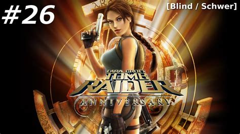 Tomb Raider Anniversary Blind Schwer 26 Liebe für Ägypten Let s