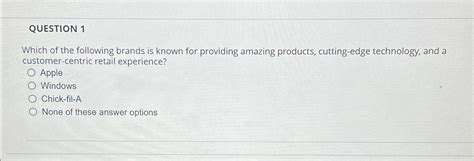 Solved QUESTION 1Which Of The Following Brands Is Known For Chegg