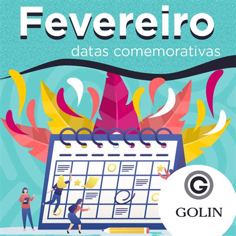 Datas Comemorativas De Fevereiro Blog Do Colaborador Golin