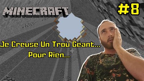 Minecraft Survie Dun Noob Je Creuse Un Trou Géant Pour Rien 8