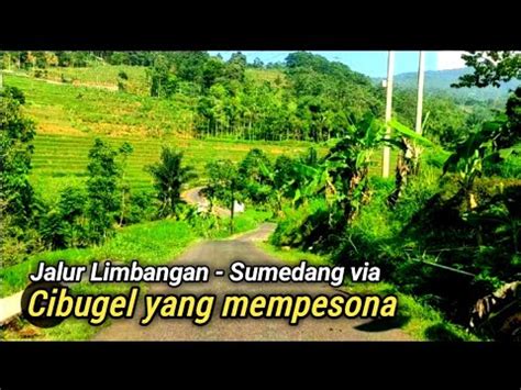 Limbangan Sumedang Via Cibugel Lebih Asyik Youtube