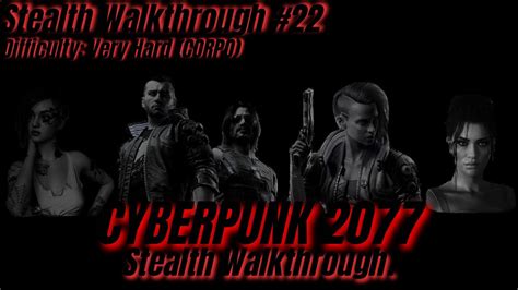 CYBERPUNK 2077 Stealth Walkthrough 22 Difficulty Very Hard CORPO