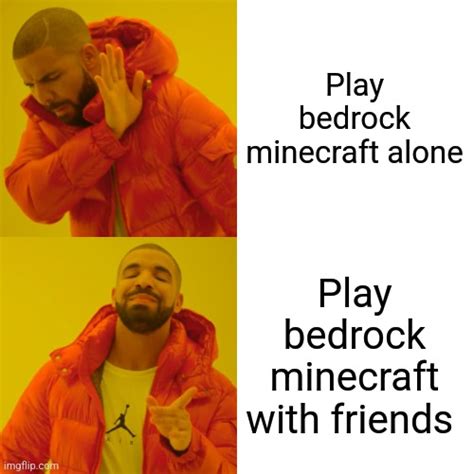 Minecraft I Can Make Your Bedrock Meme