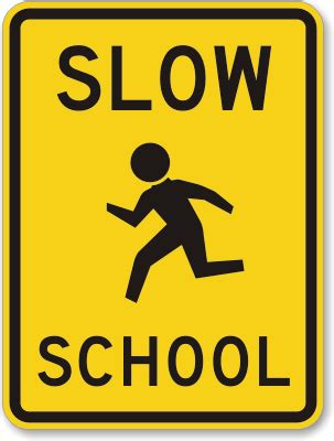 Slow School Sign - School Zone Sign, SKU: K-2966