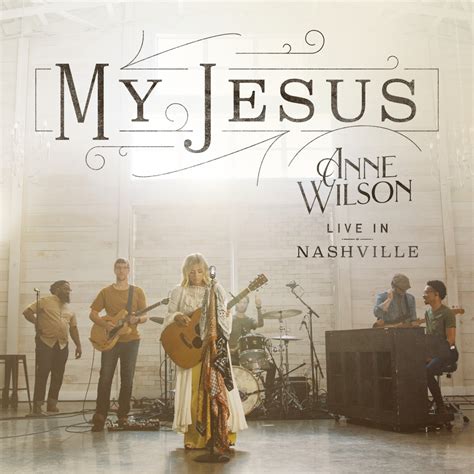 Anne Wilson My Jesus Live Lyrics Genius Lyrics