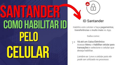 Passo A Passo De Como Habilitar Id Santander Pelo A Internet Youtube