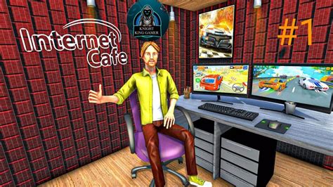 INTERNET CAFE SIMULATOR 2 KNIGHT GAMER KING YouTube