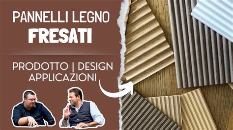 PANNELLI IN LEGNO FRESATI Il Prodotto Il Design Le Applicazioni