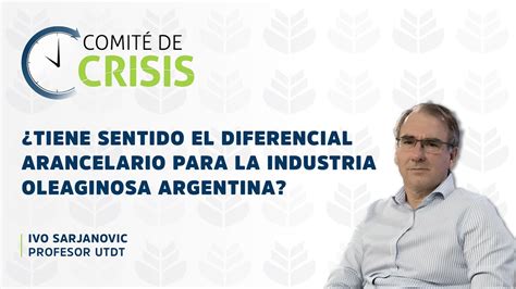 Tiene Sentido El Diferencial Arancelario Para La Industria Oleaginosa