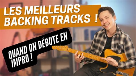 Quels Backing Tracks Quand On D Bute En Improvisation La Guitare