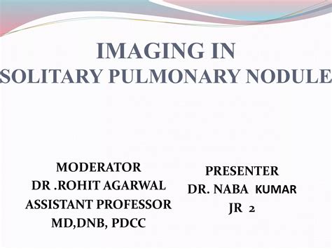 Imaging In Solitary Pulmonary Nodule Ppt PPT