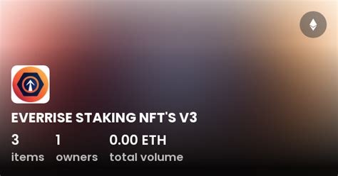 EVERRISE STAKING NFT S V3 Collection OpenSea