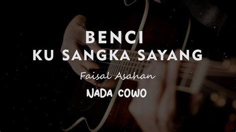 BENCI KU SANGKA SAYANG Faisal Asahan KARAOKE GITAR AKUSTIK NADA