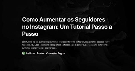 Como Aumentar Os Seguidores No Instagram Um Tutorial Passo A Passo