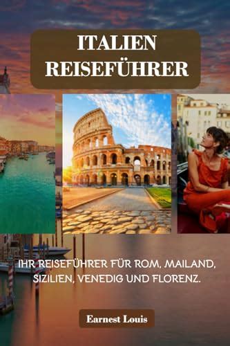 ITALIEN REISEFÜHRER 2024 IHR REISEFÜHRER FÜR ROM MAILAND SIZILIEN