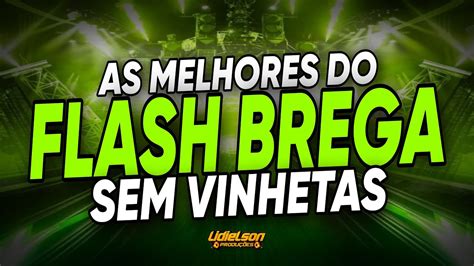 AS MELHORES DO FLASH BREGA SEM VINHETAS YouTube