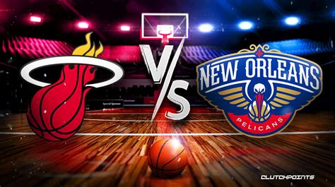 NBA Odds Heat Pelicans Prediction Pick How To Watch