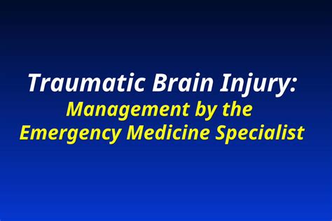 Ppt Traumatic Brain Injury Management By The Emergency Medicine