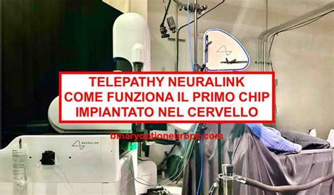 Telepathy Neuralink Primo Impianto Nel Cervello Come Funziona