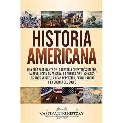 Buy Historia Americana Una guía fascinante de la historia de Estados