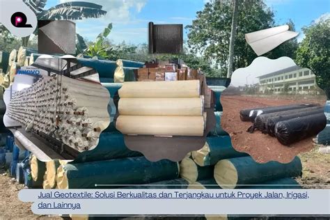 Manfaat Geotextile Untuk Proyek Irigasi Pt Primatex Geokarya Abadi