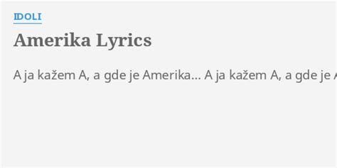 Amerika Lyrics By Idoli A Ja Kažem A