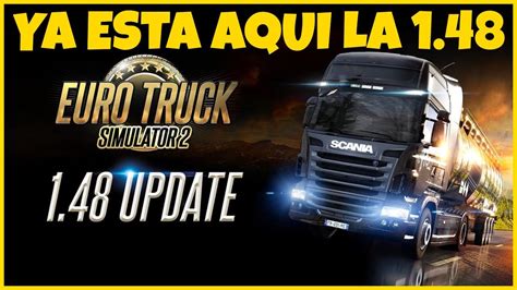 Noticia Para Euro Truck Simulator Ets Todo Lo Nuevo Youtube