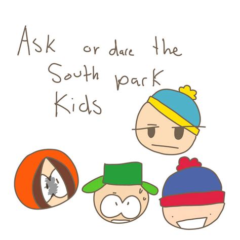 Ask Or Dare The South Park Kids By Aestheticbirby On Deviantart