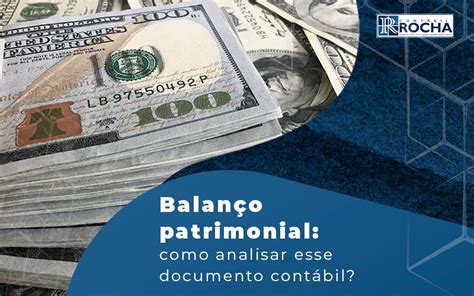 Balanço Patrimonial Entenda O Que é E Como Analisá Lo