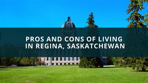 Pros And Cons Of Living In Regina Saskatchewan New Canadian Life