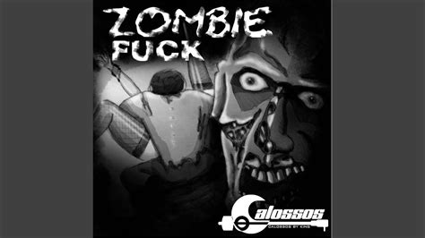 Zombie Fuck Long Mix YouTube