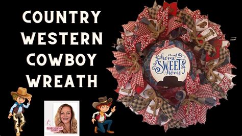 Diy Cowboy Home Sweet Home Western Wreath Cruffle Method Tutorial How