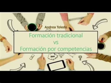 Formaci N Por Competencias Vs Formaci N Tradicional Youtube