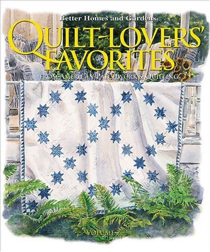 Quilt Lovers Favorites Volume By Better Homes And Gardens