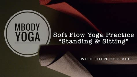 Minute Gentle Yoga Practice With John Of Mbody Yoga Standing