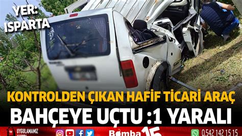 Kontrolden Kan Hafif Ticari Ara Bah Eye U Tu Yaral Burdur Haber