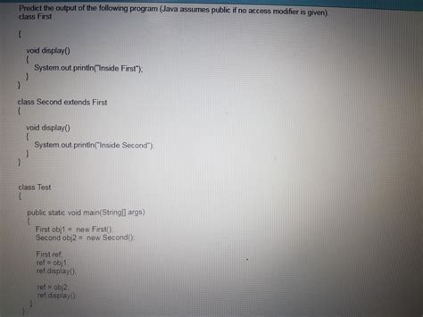 Solved Predict The Output Of The Following Program Java